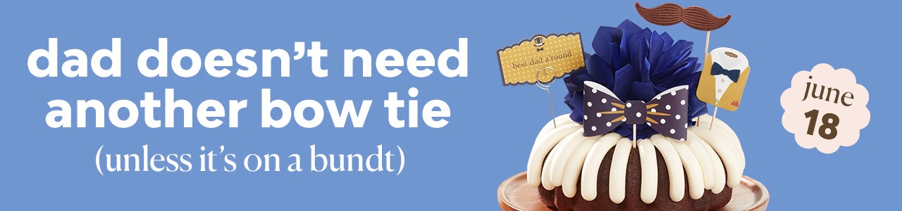 Dad doesn't need another bow tie (unless it's on a bundt). Father's Day June 18 featuring Best Dad A'round Bundt Cake.