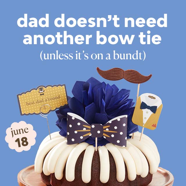 Dad doesn't need another bow tie (unless it's on a bundt). Father's Day June 18 featuring Best Dad A'round Bundt Cake.