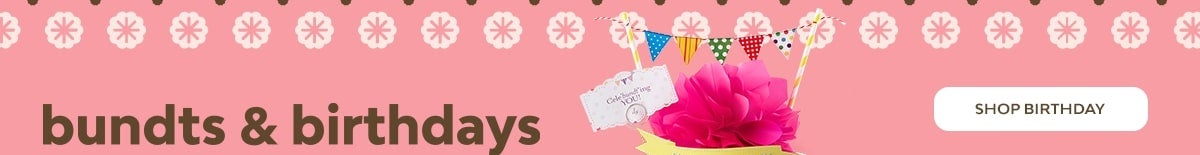bundts & birthdays. they're made for eachother. - shop birthdays featuring Cele'bundt'ing You Bundt Cake